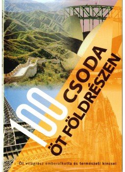 Nagy Mézes Rita - 100 csoda öt földrészen Nagy Mézes Rita - 100 csoda öt földrészen, Budapest 2001 antikvár könyv