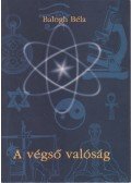 Balogh Béla - A végső valóság