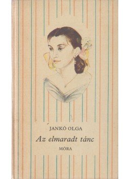 Jankó Olga - Az elmaradt tánc, Budapest 1985 antikvár könyv