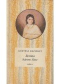 Kertész Erzsébet - Bettina három élete
