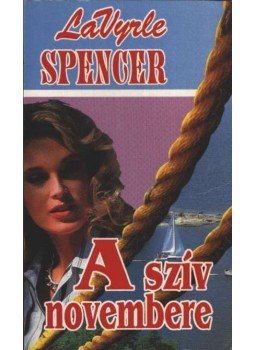 Spencer, LaVyrle - A szív novembere Spencer, LaVyrle - A szív novembere, Budapest 1993 antikvár könyv