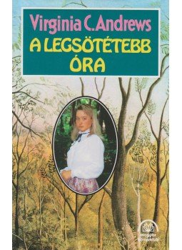 Andrews, Virginia C. - A legsötétebb óra, Budapest 1995 antikvár könyv