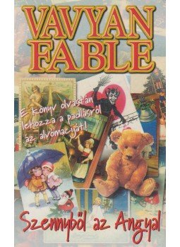 Fable, Vavyan - Szennyből az Angyal Fable, Vavyan - Szennyből az Angyal, Budapest 1995 antikvár könyv