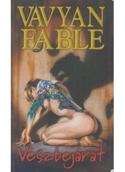 Fable, Vavyan - Vészbejárat Fable, Vavyan - Vészbejárat, Budapest 2000 antikvár könyv