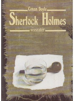 Sir Arthur Conan Doyle - Sherlock Holmes visszatér Sir Arthur Conan Doyle - Sherlock Holmes visszatér, Budapest 1988 antikvár könyv