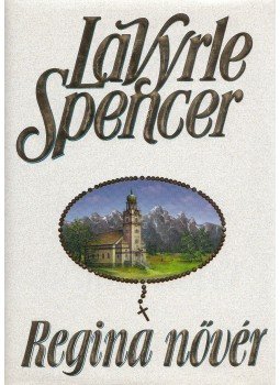 Spencer, LaVyrle - Regina nővér Spencer, LaVyrle - Regina nővér, Debrecen 1999 antikvár könyv