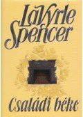 Spencer, LaVyrle - Családi béke