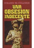 Colleen McCULLOUGH - Una obsesion indecente