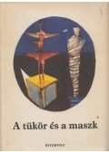 Domokos Mátyás - A tükör és a maszk