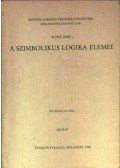 Ruzsa Imre - A szimbolikus logika elemei