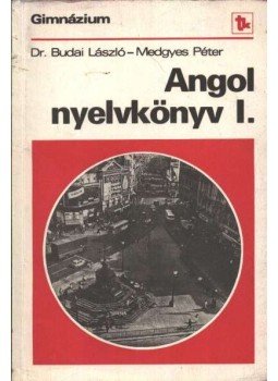 Dr. Budai László, Medgyes Péter - Angol nyelvkönyv I. Dr. Budai László, Medgyes Péter - Angol nyelvkönyv I., Budapest 1987 antikvár könyv