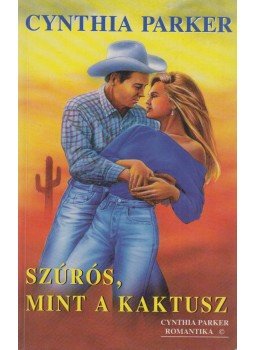 Cynthia Parker - Szúrós, mint a kaktusz Cynthia Parker - Szúrós, mint a kaktusz, Budapest 1995 antikvár könyv