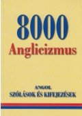 Gerencsér Ferenc (szerk.) - 8000 Anglicizmus