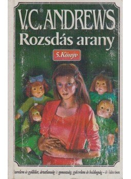 Andrews, Virginia C. - Rozsdás arany Andrews, Virginia C. - Rozsdás arany, Budapest 1997 antikvár könyv