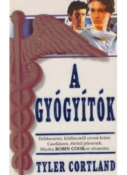 Cortland, Tyler - A gyógyítók Cortland, Tyler - A gyógyítók, Pécs 1995 antikvár könyv