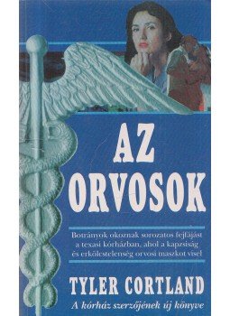 Cortland, Tyler - Az orvosok Cortland, Tyler - Az orvosok, Budapest 1995 antikvár könyv