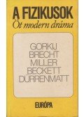Brecht, Bertolt,Samuel Beckett,Maxim Gorkij,Arthur Miller,Friedrich Dürrenmatt - A fizikusok