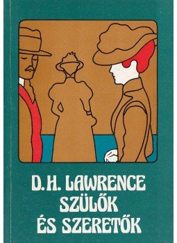 David Herbert Lawrence - Szülők és szeretők David Herbert Lawrence - Szülők és szeretők, Budapest 1984 antikvár könyv