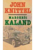 John Knittel - Marokkói kaland