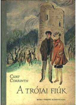 Corrinth, Curt - A trójai fiúk Corrinth, Curt - A trójai fiúk, Budapest 1959 antikvár könyv