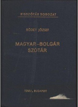 Bödey József - Magyar-bolgár szótár Bödey József - Magyar-bolgár szótár, Budapest 1986 antikvár könyv