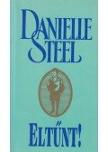 Danielle Steel - Eltűnt!