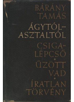 Bárány Tamás - Ágytól-asztaltól Bárány Tamás - Ágytól-asztaltól, Budapest 1967 antikvár könyv