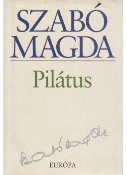 Szabó Magda - Pilátus Szabó Magda - Pilátus, Budapest 2004 antikvár könyv