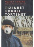 Nógrádi Gergely,Trvtko, Vujity - Tizenkét pokoli történet