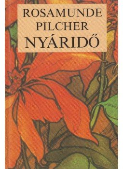 Rosamunde Pilcher - Nyáridő Rosamunde Pilcher - Nyáridő, Budapest 1993 antikvár könyv