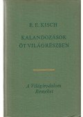 Kisch, Egon Erwin - Kalandozások öt világrészben