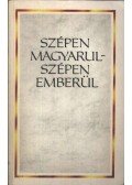 Bachát  László - Szépen magyarul-szépen emberül