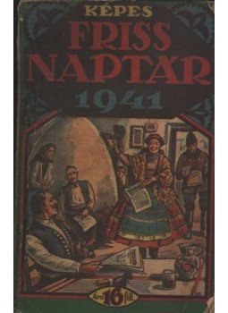 - Képes Friss Naptár 1941 - Képes Friss Naptár 1941, Budapest 1941 antikvár könyv