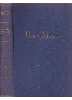 Babits Mihály - Az európai irodalom története Babits Mihály - Az európai irodalom története, Budapest 1957 antikvár könyv