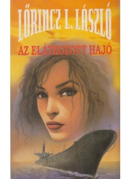 LŐRINCZ L. LÁSZLÓ - Az elátkozott hajó LŐRINCZ L. LÁSZLÓ - Az elátkozott hajó, Budapest 1999 antikvár könyv