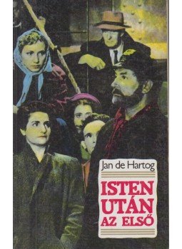 Jan de Hartog - Isten után az első Jan de Hartog - Isten után az első, Budapest 1989 antikvár könyv