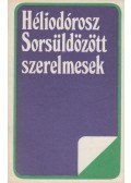 Héliodórosz - Sorsüldözött szerelmesek