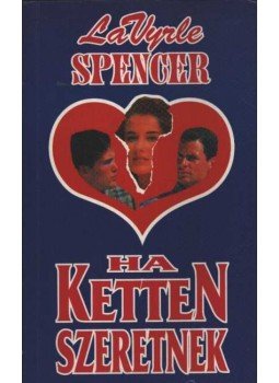 Spencer, LaVyrle - Ha ketten szeretnek Spencer, LaVyrle - Ha ketten szeretnek, 1995 antikvár könyv