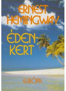 Hemingway, Ernest - Édenkert Hemingway, Ernest - Édenkert, Budapest 1994 antikvár könyv