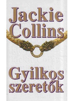 Jackie Collins - Gyilkos szeretők Jackie Collins - Gyilkos szeretők, Budapest 1992 antikvár könyv