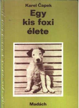 Karel Capek - Egy kis foxi élete Karel Capek - Egy kis foxi élete, Bratislava 1980 antikvár könyv