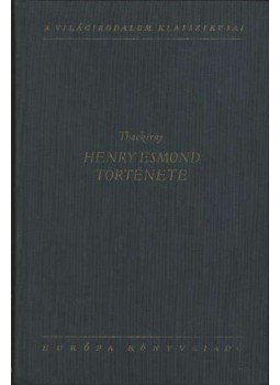 William Makepeace Thackeray - Henry Esmond története William Makepeace Thackeray - Henry Esmond története, Budapest 1961 antikvár könyv
