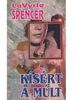 Spencer, LaVyrle - Kísért a múlt Spencer, LaVyrle - Kísért a múlt, Budapest 1993 antikvár könyv