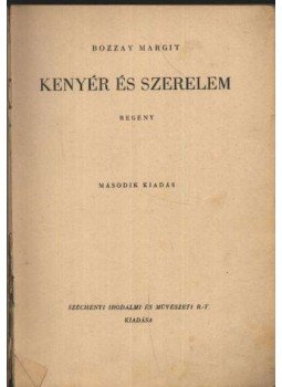 Bozzay Margit - Kenyér és szerelem Bozzay Margit - Kenyér és szerelem, Budapest 0 antikvár könyv