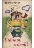 Berkes Péter - Utánam, srácok!