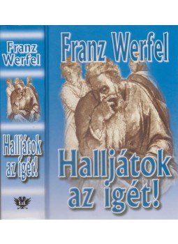 Franz Werfel - Halljátok az igét Franz Werfel - Halljátok az igét, Budapest 0 antikvár könyv