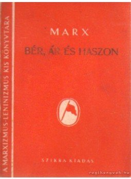 Karl Marx - Bér, ár, haszon Karl Marx - Bér, ár, haszon, Budapest 1949 antikvár könyv