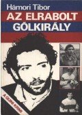 Hámori Tibor - Az elrabolt gólkirály