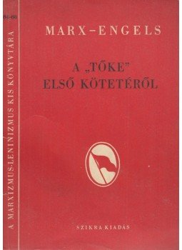 Engels, Karl Marx - A "Tőke" első kötetéről Engels, Karl Marx - A "Tőke" első kötetéről, Budapest 1950 antikvár könyv