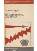 Dr. Ranschburg Jenő - Félelem, harag, agresszió